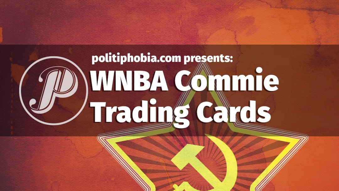 Get your Free WNBA Commie Cards with all of your favorite Russian loving players like Britiney Griner and Natasha Cloud.