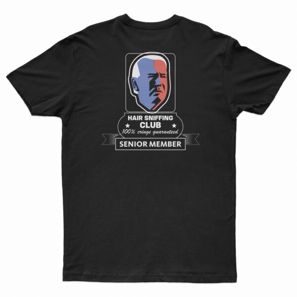 Joe Biden Hair Sniffing Club Senior Member T-Shirt