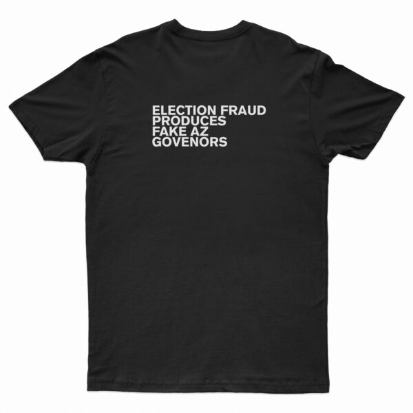 Fraud Produces Fake AZ Governors T-Shirt