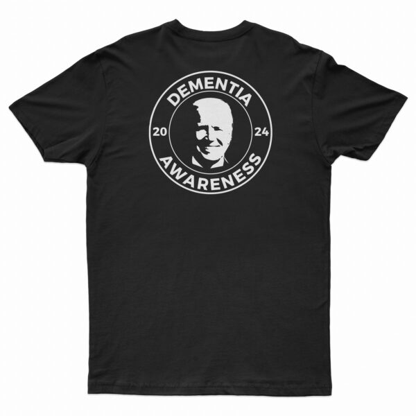 Joe Biden Dementia Awareness 2024 T-Shirt