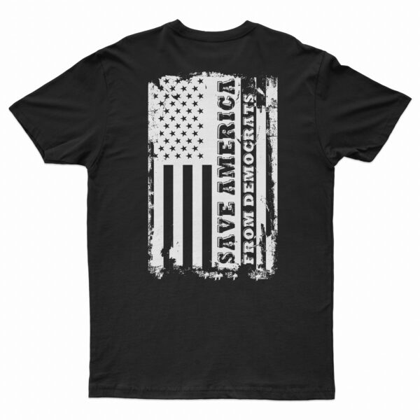 Save America From Democrats Patriot T-Shirt