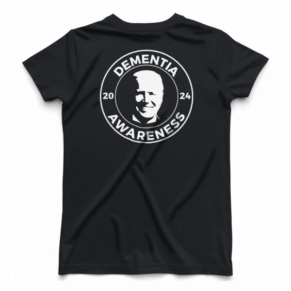 Joe Biden Dementia Awareness 2024 Women’s T-Shirt