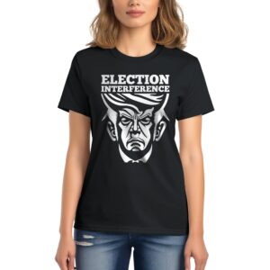 Donald Trump Election Interference Women's T-Shirt Chesty