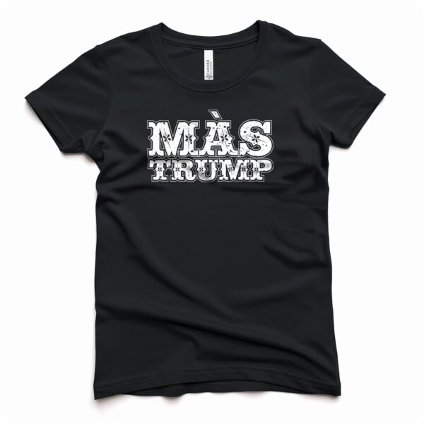 Mas Trump Spanish Women’s T-Shirt Chest