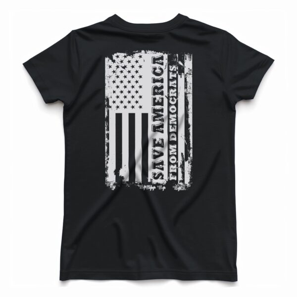 Save America From Democrats Patriot Women's T-Shirt back black