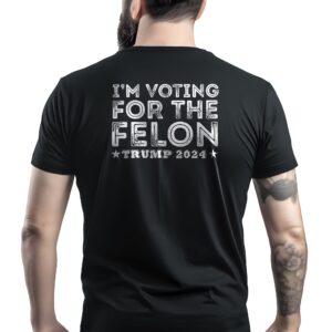 I'm Voting for the Felon Short Sleeve T-Shirt Black