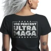 Woman wearing black 100% Ultra MAGA Women's T-shirt - Unisex bold conservative patriotic graphic tee