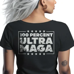 Woman wearing black 100% Ultra MAGA Women's T-shirt - Unisex bold conservative patriotic graphic tee