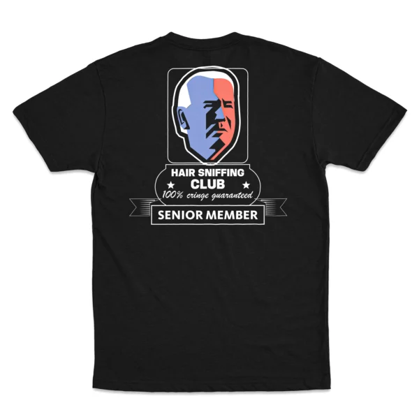 Joe Biden Hair Sniffing Club T-Shirt – Funny Satire Tee