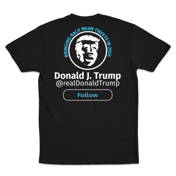 Trump Mean Tweets 2024 Free Speech T-Shirt