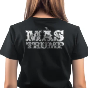 Woman wearing black Más Trump Spanish Women's T-shirt - Unisex Latina MAGA bilingual patriotic graphic tee - graphic on back