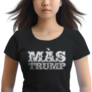 Woman wearing black Más Trump Women's T-shirt front view - Unisex Latina MAGA patriotic graphic tee - graphic on front