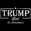 Trump Girl No Apologies Women's T-Shirt - MAGA Tee