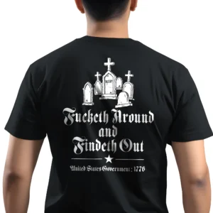 Man wearing black Fucketh Around and Findeth Out T-shirt – Unisex 1776 Old English FAFO patriotic graphic tee
