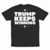 Back Flat lay of black Trump Keeps Winning unisex T-shirt – unstoppable MAGA patriotic graphic tee