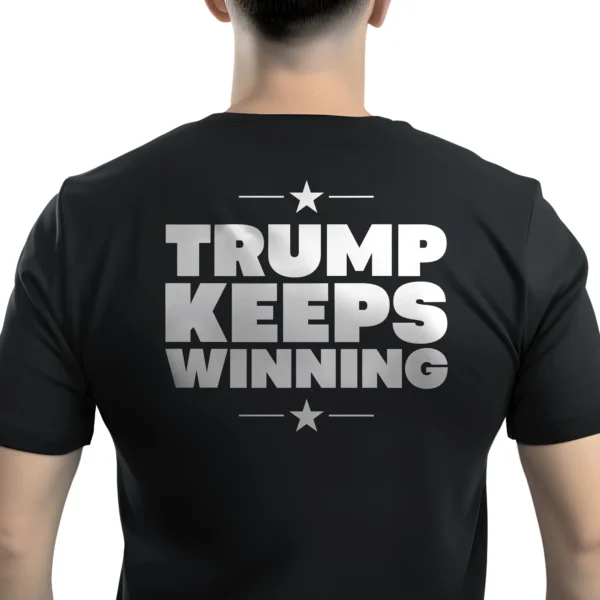 Man wearing black Trump Keeps Winning T-shirt – Unisex unstoppable MAGA patriotic graphic tee